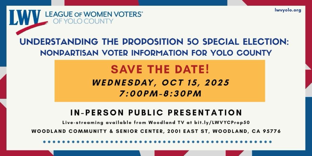 Understanding the Proposition 50 Special Election: Nonpartisan Voter Information for Yolo County Oct 15, Woodland Senior Center, 7 pm