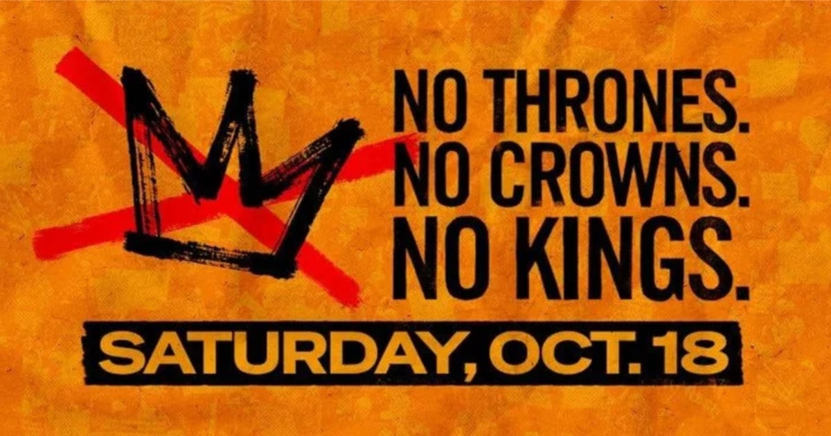 No Thrones. No Crowns. No Kings. Saturday, October 18, 2025